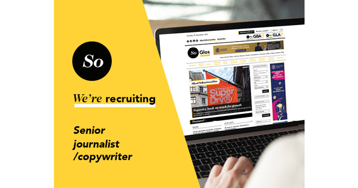 SoGlos is recruiting for a senior journalist / copywriter.