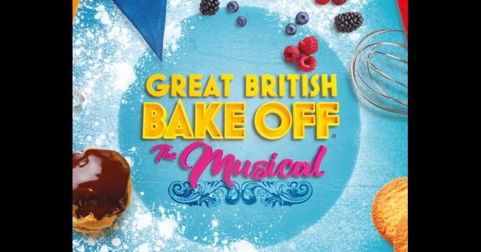 Great British Bake Off – The Musical world premiere is coming to Cheltenham