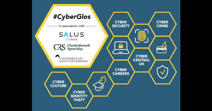CyberGlos will champion Gloucestershires key role in cyber, in association with Salus Cyber, Charles Russell Speechlys and the University of Gloucestershire.